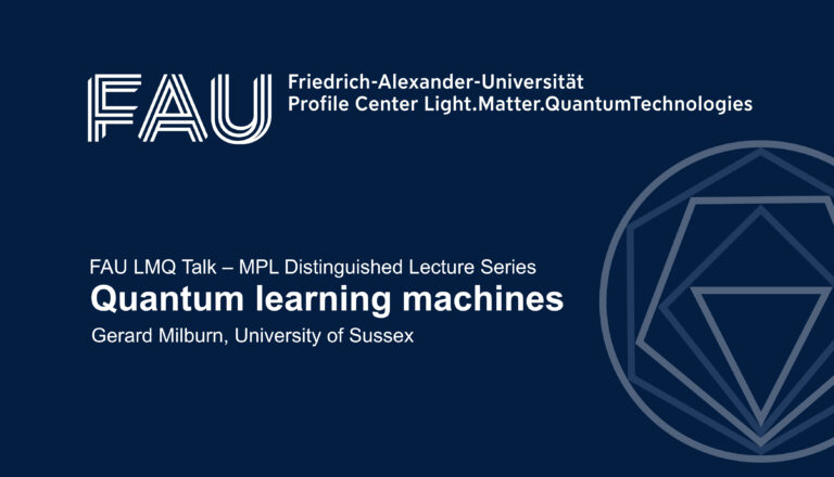 FAU LMQ Talk: Quantum learning machines