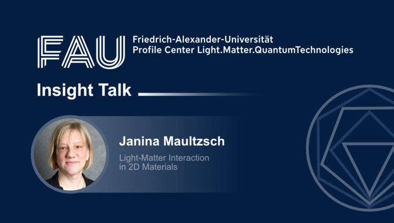 FAU LMQ Insight Talks – Talk by Janina Maultzsch