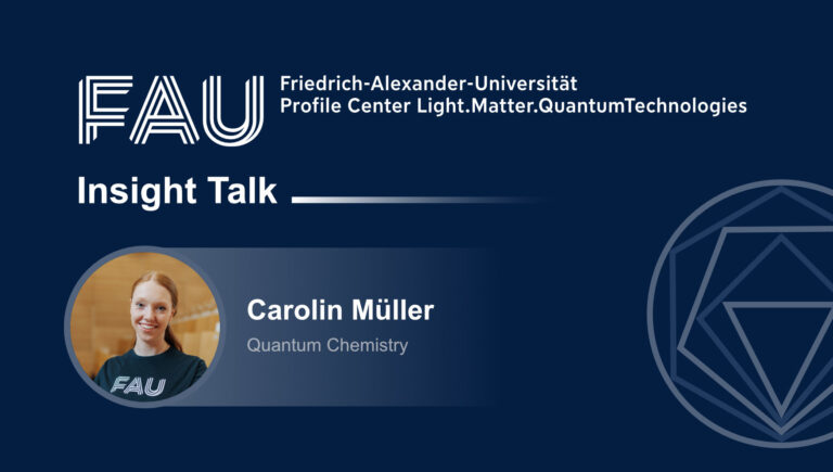 FAU LMQ Insight Talks – Talk by Carolin Müller